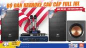 Dàn karaoke full JBL đến từ USA - Toàn thiết bị Hot nhất cháy hàng liên tục chỉ có tại Bảo Châu Elec