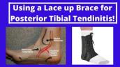 Using a Lace up Brace for Posterior Tibial Tendinitis!