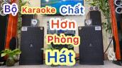 Dàn karaoke gia đình chất,hay hơn phòng hát,gửi anh Định Quảng Ninh/LH 0975386726 / 0963866622