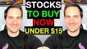 Stocks to Buy Now Under $15 (Cheap Stocks To Buy 2022)