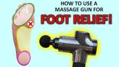 How To Use A Massage Gun For Foot Relief (\u0026 Plantar Fasciitis)