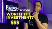 Is physical therapy school worth the investment?