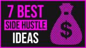 7 Best Side Hustle Ideas To Make Money Online (That Pay Well)