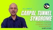 All about Carpal Tunnel Syndrome: Basics, clinical examination and management - Simplified