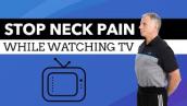 How to Sit Pain-Free Watching T.V. With Neck Pain/Pinched Nerve
