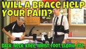 Will A Brace Help Your Pain? Back, Neck, Knee, Wrist, Foot, Elbow, etc.