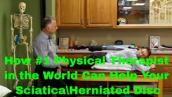 How #1 Physical Therapist in the World Can Help Your Sciatica/Herniated Disc.