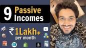 9 Passive Income Sources | Earn 1 Lakh+/month | for students \u0026 professionals