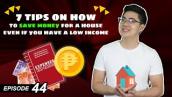 How To Save Money For A House On A Low Income - 7 Tips To Save Money (Ep. #44)