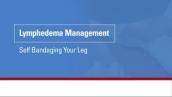 Lymphedema management: Self bandaging your leg