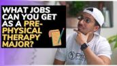 What Jobs Can You Get as a Pre-Physical Therapy Major?