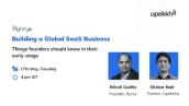 Building a global SaaS business- Things founders should know in their early-stage