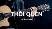 THÓI QUEN - HOÀNG DŨNG | dV cover