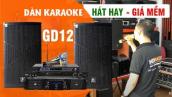 Giới Thiệu + Test Thử Dàn Karaoke Gia Đình GD12 || Cao Cấp Hát Karaoke, Nghe Nhạc Cực Hay!