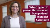 What type of person thrives as an Occupational Therapist Assistant?
