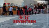 [KPOP IN PUBLIC | SIDE CAM] Seventeen - Hot || cover dance MaD project