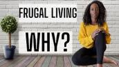 Frugal Living: Reasons WHY You SHOULD Live Frugally \u0026 Save Money!