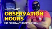How to get Observation Hours for Physical Therapy School