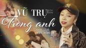 VŨ TRỤ TRONG ANH | HOÀNG LAN x SINIKE | MUSIC VIDEO