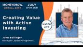 Creating Value with Active Investing | John Bollinger