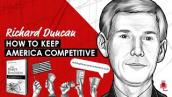 How to Keep America Competitive w/ Richard Duncan (TIP424)