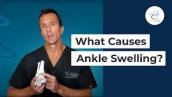 What Causes Ankle Swelling? | Ask Dr. Moore, Houston Foot and Ankle Surgeon