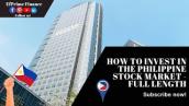 How to invest in the Philippine Stock Market - Full Length | EfPrime Finance