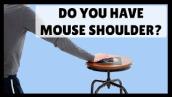 Shoulder Pain? Do You Have Mouse Shoulder? How to Tell. What to Do.
