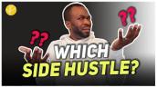 How To Decide On The BEST SIDE HUSTLE IDEA To Start in 2023