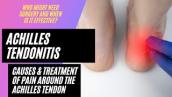 Achilles Tendonitis: Pain around the Achilles Tendon (Achilles Tendonitis Symptoms \u0026 Treatment)