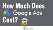 Google Ads Costs Budgets and Bids Explained  - How Much Does Google Ads Cost?