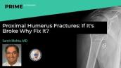 Proximal Humerus Fractures: If it