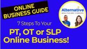 Create Your Online PT,OT or SLP business in 7 Easy Steps!