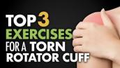 Top 3 Exercises for Torn Rotator Cuff