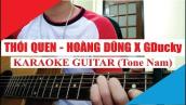 [Karaoke Guitar] Thói Quen (Tone Nam) - Hoàng Dũng, GDucky | Acoustic Beat