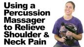 How to Use a Percussion Massage Gun for Shoulder \u0026 Neck Pain Relief
