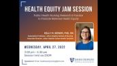 April 2022 Jam Session: Public Health Nursing Research \u0026 Practice to Promote Maternal Health Equity
