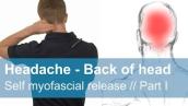 Heachaches - back of the head // self myofascial release // Part I