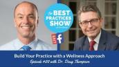 Episode #212: Build Your Practice With a Wellness Approach with Dr. Doug Thompson