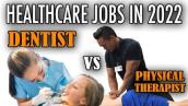 Medical Field Careers PHYSICAL THERAPIST vs DENTIST