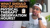 What to do During Physical Therapy Observation Hours