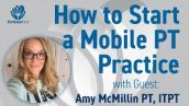 How to Start a Mobile Vestibular Physical Therapy (PT) Practice with guest Amy McMillin PT, ITPT