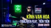Touliver - Kính Vạn Hoa (Feat. Tiên Tiên) | Drum cover by TRUONG CHINH