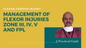 #flexortendon Flexor tendon injuries in Zone III, IV, V and FPL - A Practical Management Guide