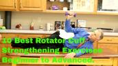 10 Best Rotator Cuff Exercises: Beginner to Advanced Strengthening.