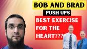 Bob and Brad: Push-ups. Best Exercise for the Heart?