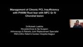 Dr Mukesh Laddha - Management of Chronic PCL Insufficiency with PHMM Root tear with MFC Gr IV...