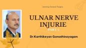 Ulnar Nerve Injuries  PART-1 | Dr.Karthikeyan Gomathinayagam MS MCh