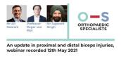 An update in proximal and distal biceps injuries, webinar recorded 12th May 2021