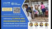 Addressing Climate \u0026 Environmental Risks to Child Health Using Environmental Health Indicators